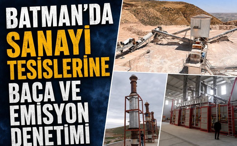 Batman’da Sanayi Tesislerine Baca ve Emisyon Denetimi