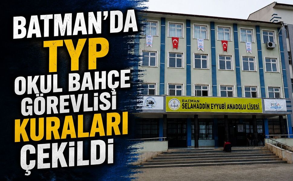 Batman’da TYP Okul Bahçe Görevlisi Kuraları Çekildi