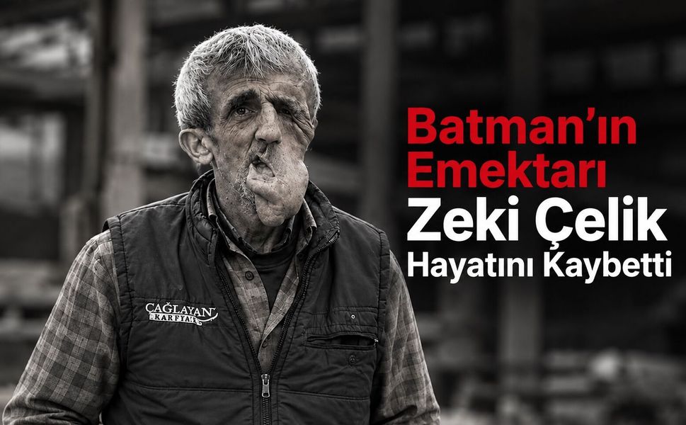 Batman’ın Emektarı Zeki Çelik Hayatını Kaybetti