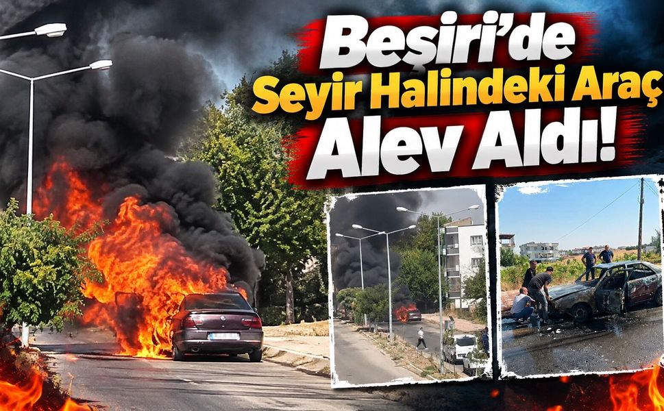 Beşiri’de Seyir Halindeki Araç Alev Aldı!