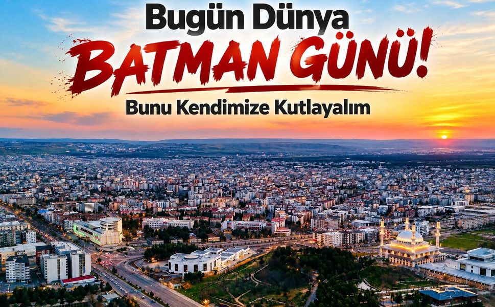 Bugün Dünya Batman Günü! Bunu Kendimize Kutlayalım