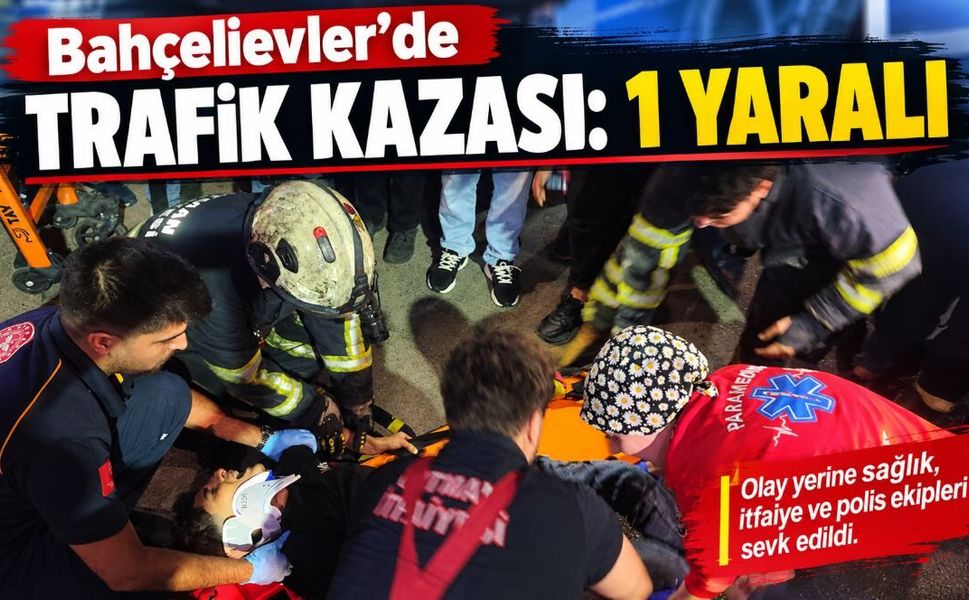 Bahçelievler’de Trafik Kazası: 1 Yaralı