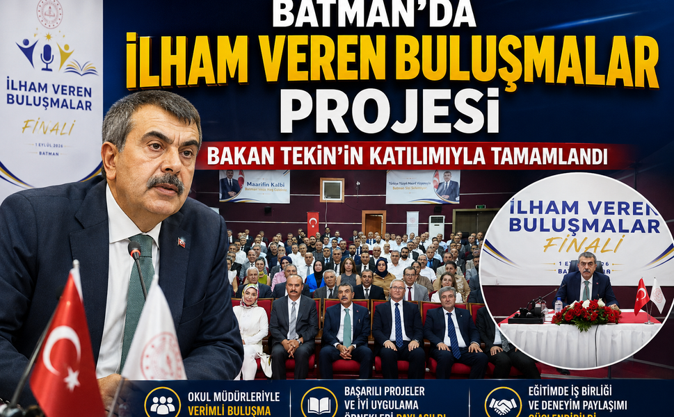 Batman’da “İlham Veren Buluşmalar” Projesi Bakan Tekin’in Katılımıyla Tamamlandı