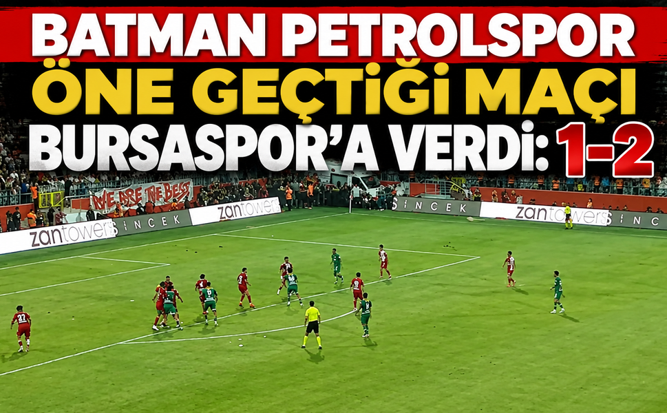 Batman Petrolspor Öne Geçtiği Maçı Bursaspor’a Verdi: 1-2