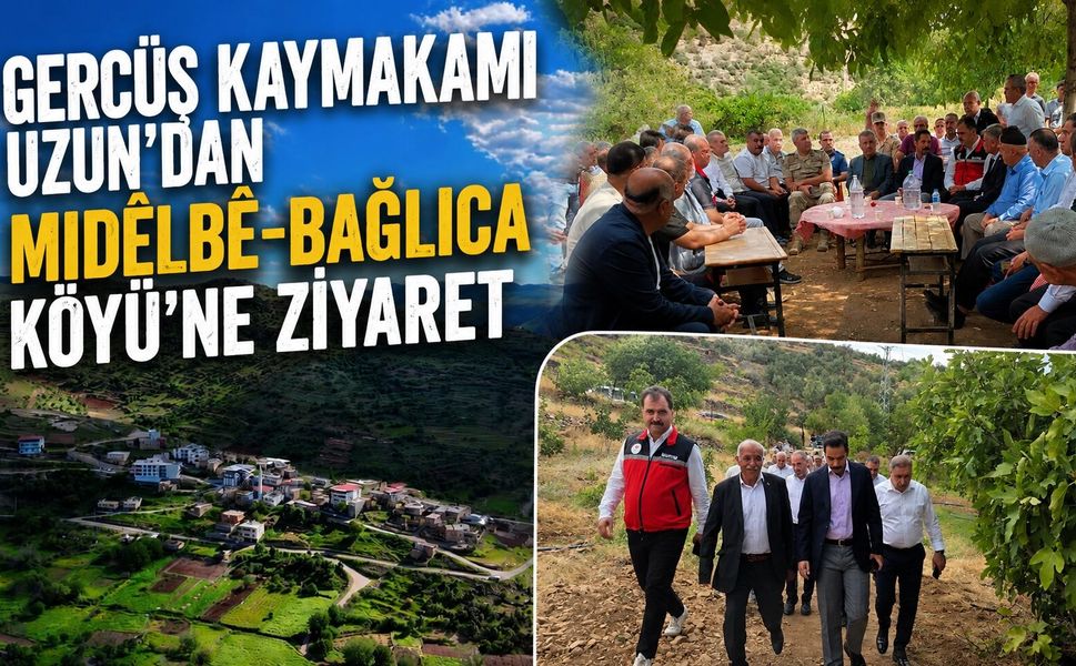 Gercüş Kaymakamı Uzun’dan Midelbe-Bağlıca Köyü’ne Ziyaret