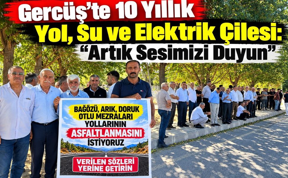 Gercüş’te 10 Yıllık Yol, Su ve Elektrik Çilesi: “Artık Sesimizi Duyun”