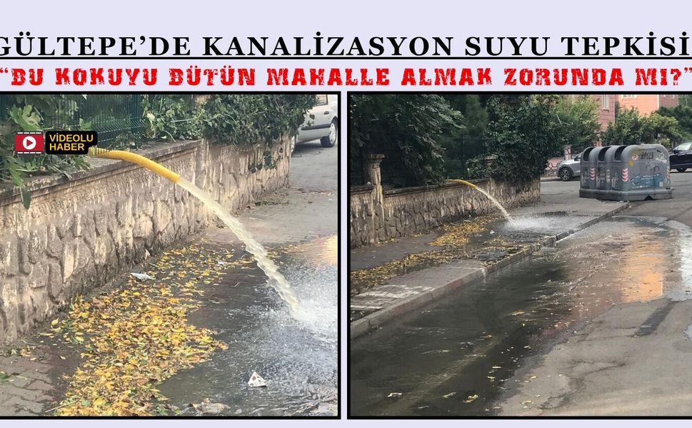 Gültepe’de Kanalizasyon Suyu Tepkisi: “Bu Kokuyu Bütün Mahalle Almak Zorunda mı?”