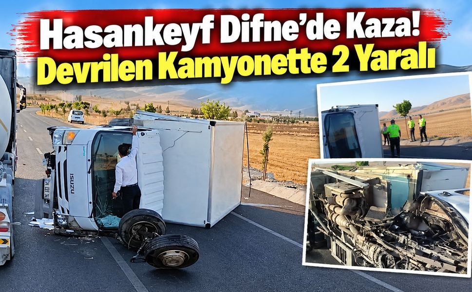 Hasankeyf Difne’de Kaza! Devrilen Kamyonette 2 Yaralı