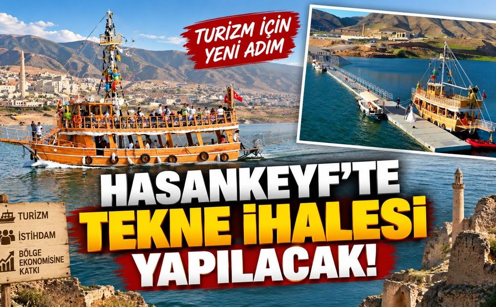 Hasankeyf’te Tekne İhalesi Yapılacak!