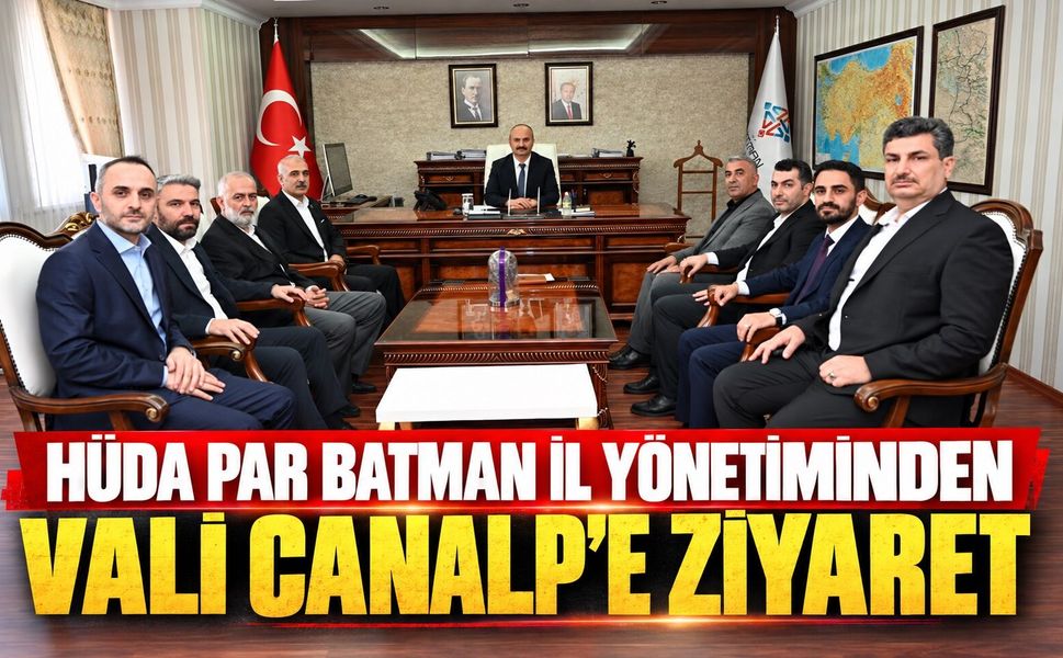 HÜDA PAR Batman İl Yönetiminden Vali Canalp’e Ziyaret