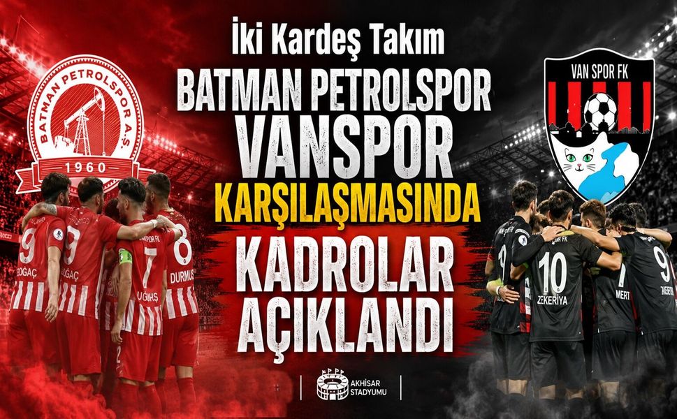 İki Kardeş Takım Batman Petrolspor - Vanspor Karşılaşmasında Kadrolar Açıklandı