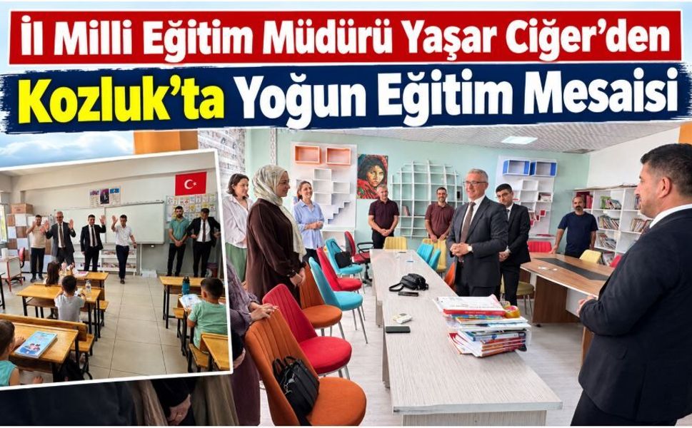 İl Milli Eğitim Müdürü Yaşar Ciğer’den Kozluk’ta Yoğun Eğitim Mesaisi