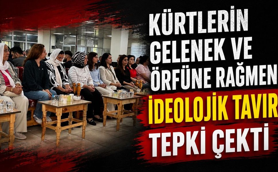 Kürtlerin Gelenek ve Örfüne Rağmen İdeolojik Tavır Tepki Çekti