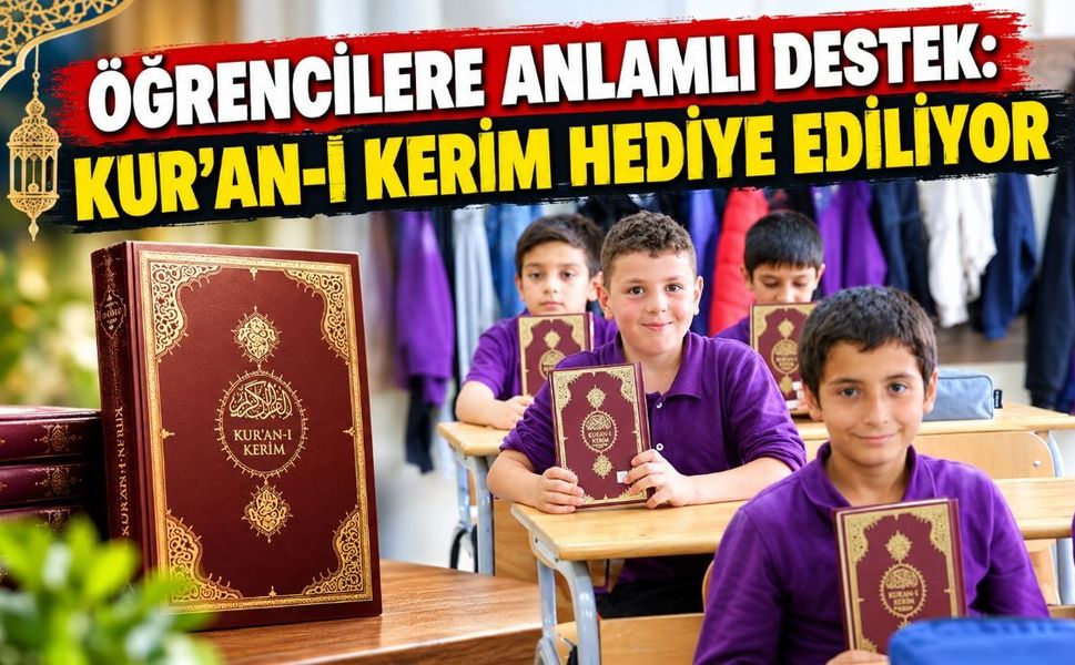 Öğrencilere Anlamlı Destek: Kur’an-ı Kerim Hediye Ediliyor