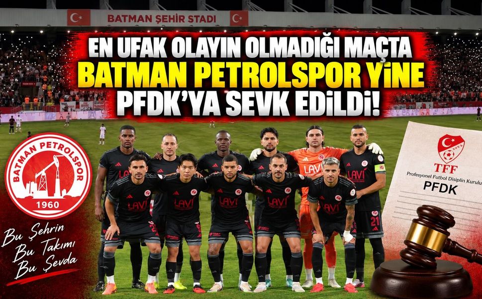 En Ufak Olayın Olmadığı Maçta Batman Petrolspor Yine PFDK’ya Sevk Edildi!