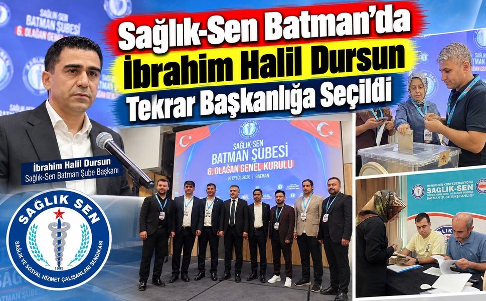 Sağlık-Sen Batman’da İbrahim Halil Dursun Tekrar Başkanlığa Seçildi
