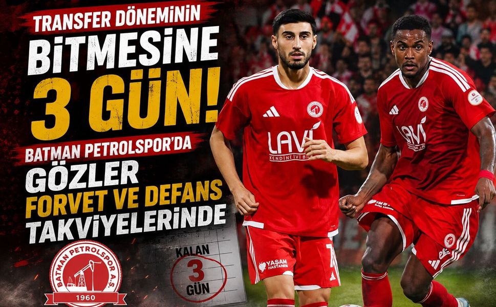 Transfer Döneminin Bitmesine Son 3 Gün! Batman Petrolspor’da Gözler Forvet ve Defans Takviyelerinde