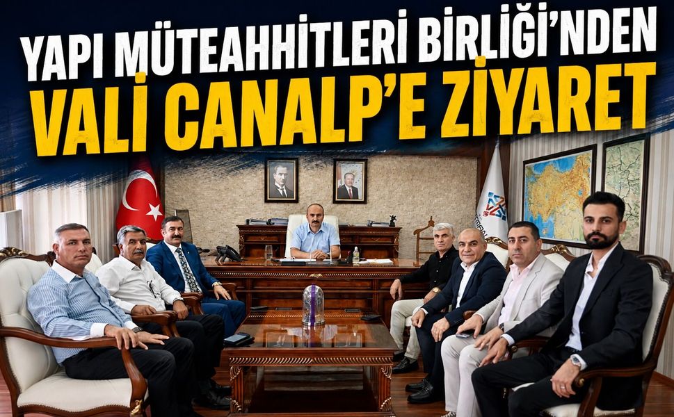 Yapı Müteahhitleri Birliği’nden Vali Canalp’e Ziyaret