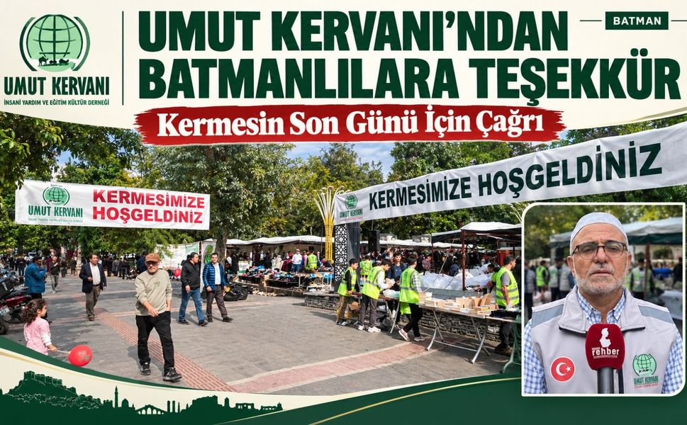 Umut Kervanı’ndan Batmanlılara Teşekkür ve Son Gün Çağrısı