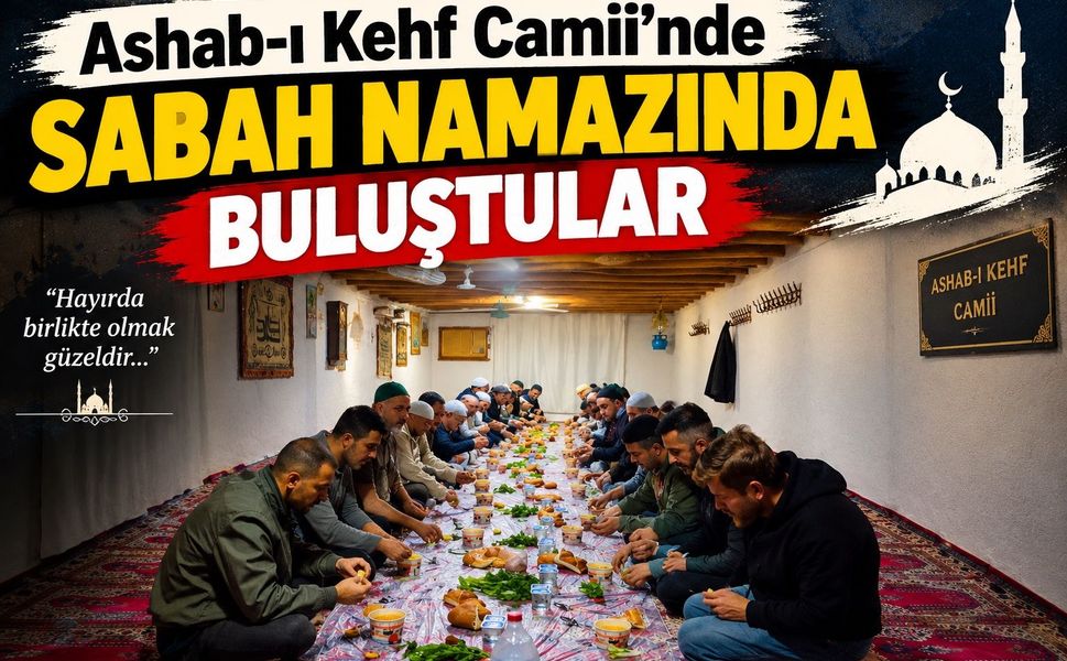 Ashab-ı Kehf Camii’nde Sabah Namazında Buluştular