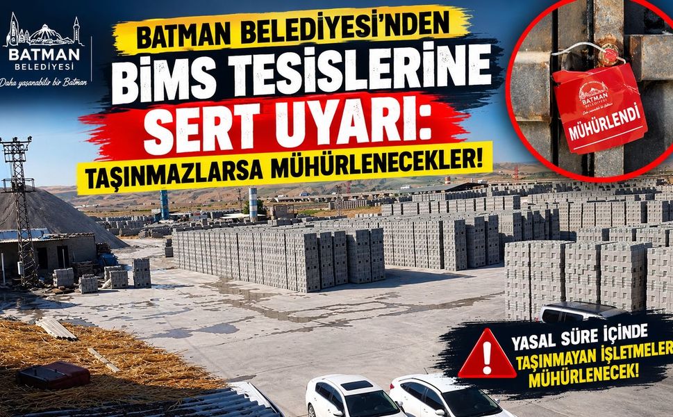 Batman Belediyesi’nden Bims Tesislerine Sert Uyarı: Taşınmazlarsa Mühürlenecekler!