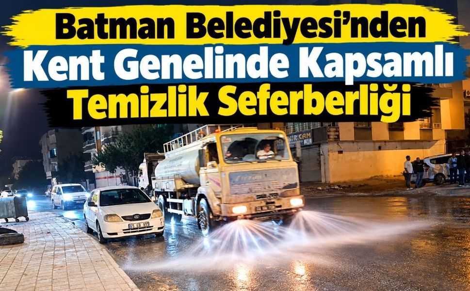 Batman Belediyesi’nden Kent Genelinde Kapsamlı Temizlik Seferberliği