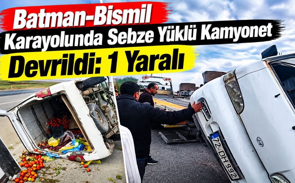 Batman-Bismil Karayolunda Sebze Yüklü Kamyonet Devrildi: 1 Yaralı