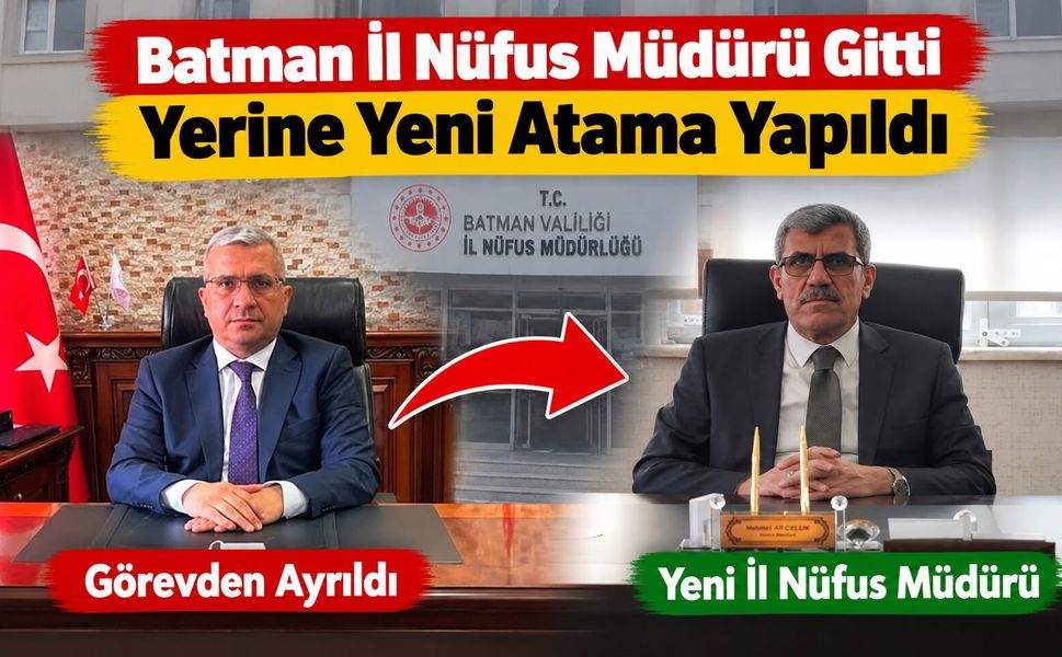 Batman İl Nüfus Müdürü Gitti Yerine Yeni Atama Yapıldı