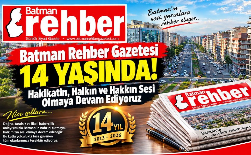 Batman Rehber Gazetesi 14 Yaşında! Hakikatin, Halkın ve Hakkın Sesi Olmaya Devam Ediyoruz