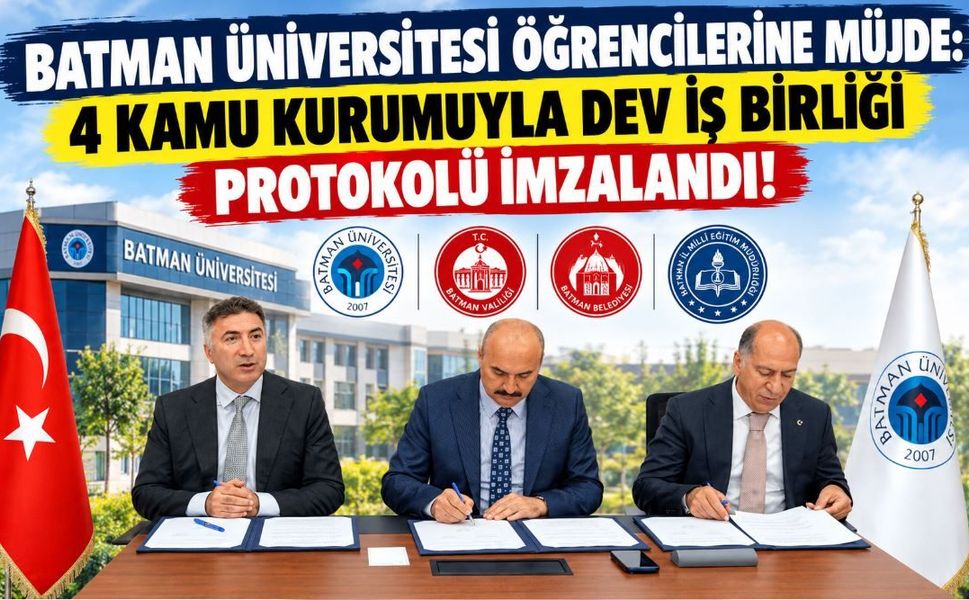 Batman Üniversitesi Öğrencilerine Müjde: 4 Kamu Kurumuyla Dev İş Birliği Protokolü İmzalandı!