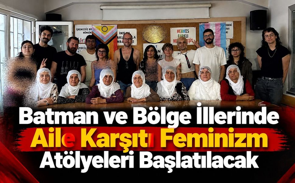 Batman ve Bölge İllerinde Aile Karşıtı Feminizm Atölyeleri Başlatılacak
