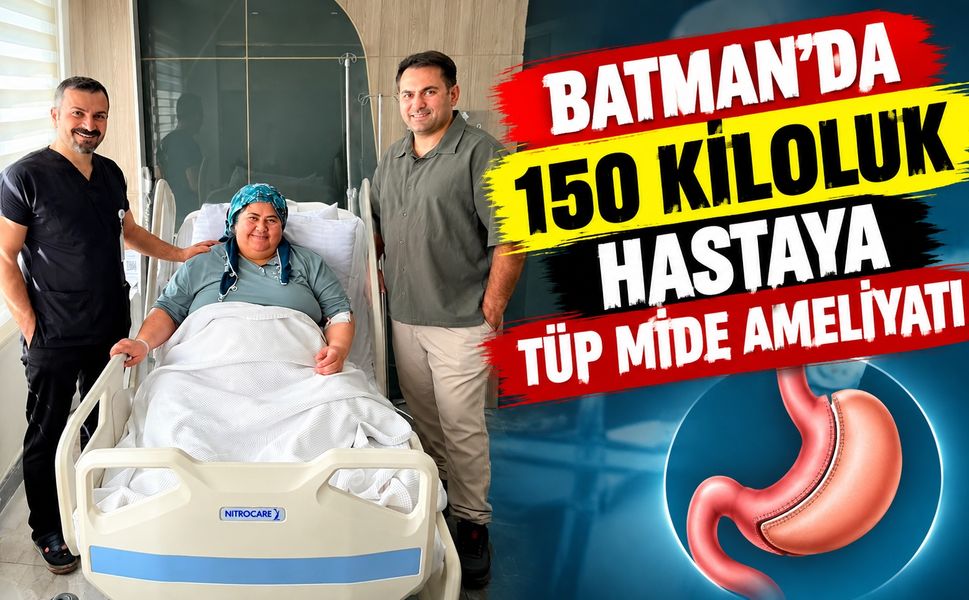 Batman’da 150 Kiloluk Hastaya Tüp Mide Ameliyatı