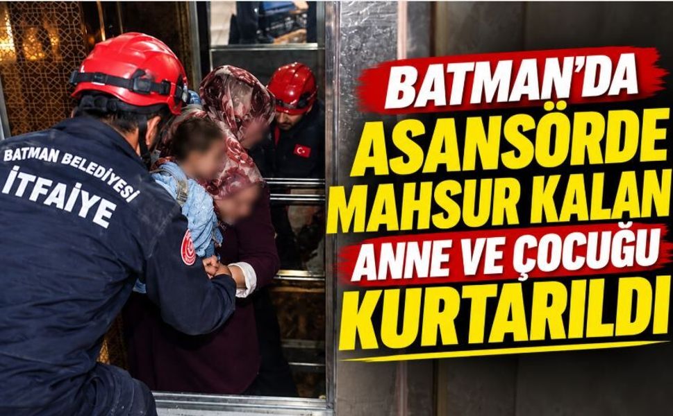 Batman’da Asansörde Mahsur Kalan Anne ve Çocuğu Kurtarıldı