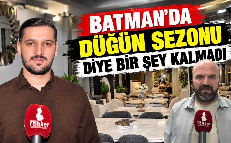 BATMAN’DA DÜĞÜN SEZONU DİYE BİR ŞEY KALMADI