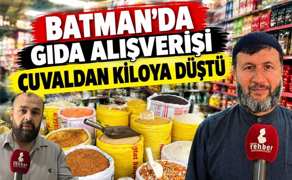 Batman’da Gıda Alışverişi Çuvaldan Kiloya Düştü