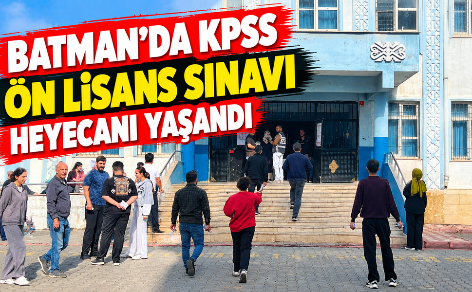 Batman’da KPSS Ön Lisans Sınavı Heyecanı Yaşandı