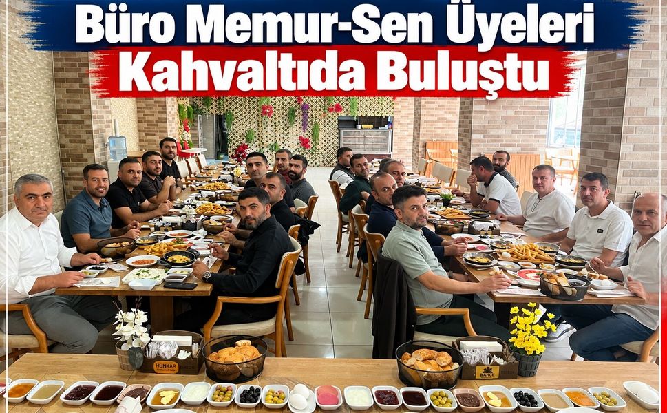 Büro Memur-Sen Üyeleri Kahvaltıda Buluştu
