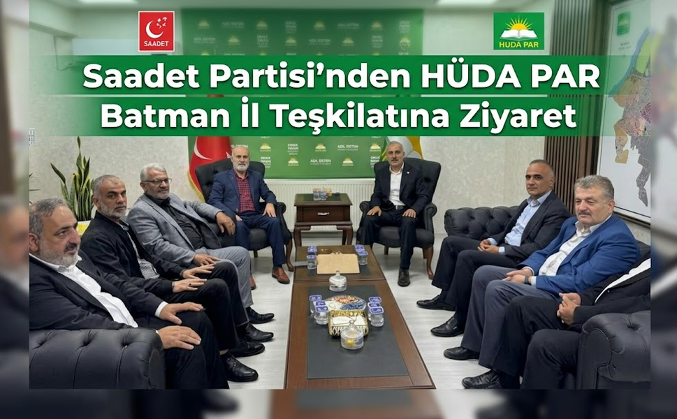 Saadet Partisi’nden HÜDA PAR Batman İl Teşkilatına Ziyaret