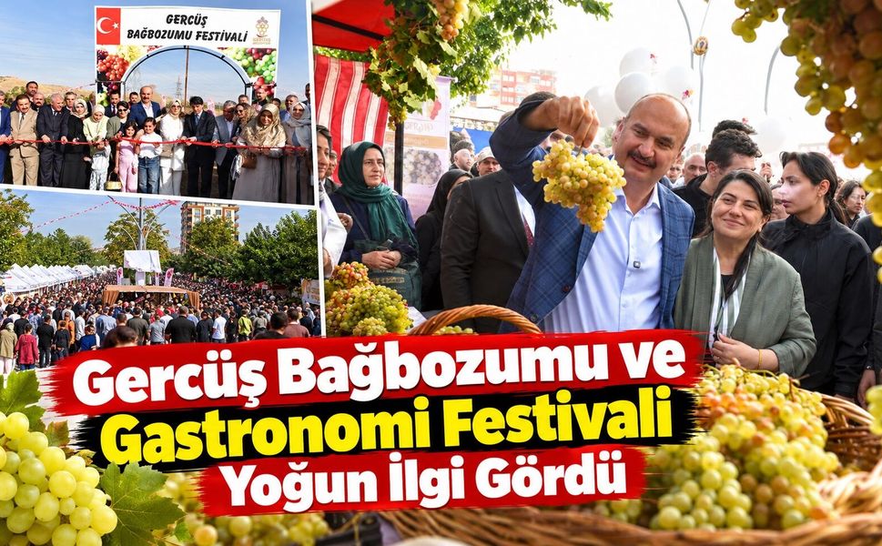 Gercüş Bağbozumu ve Gastronomi Festivali Yoğun İlgi Gördü