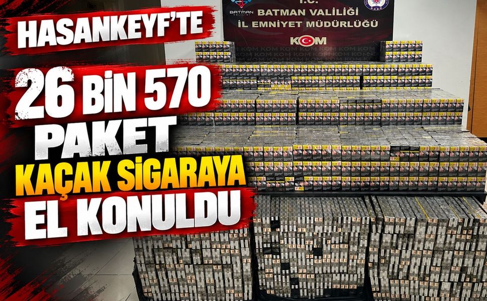 Hasankeyf’te 26 Bin 570 Paket Kaçak Sigaraya El Konuldu