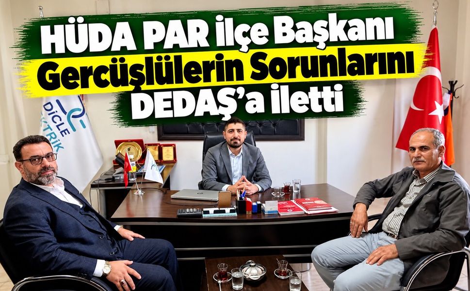 HÜDA PAR İlçe Başkanı Gercüşlülerin Sorunlarını DEDAŞ’a İletti