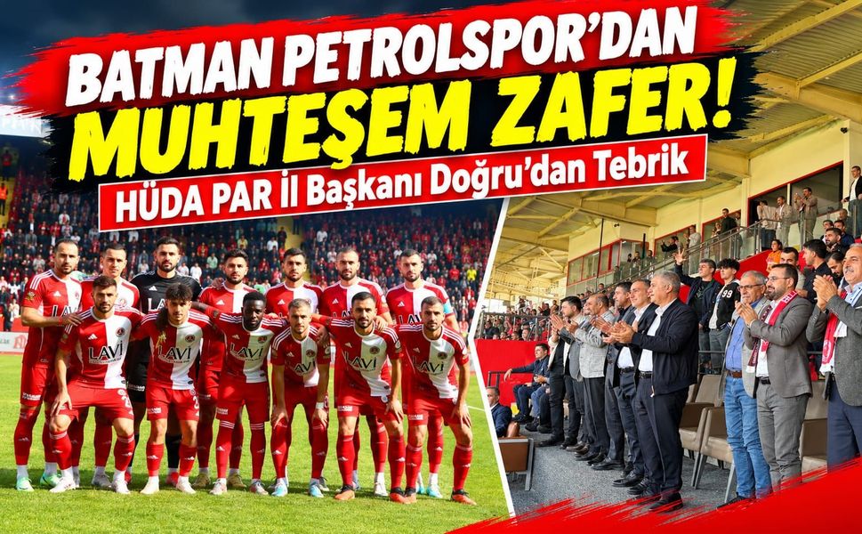 Batman Petrolspor’dan Muhteşem Zafer! HÜDA PAR İl Başkanı Doğru'dan Tebrik