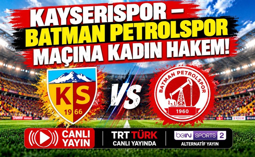 Kayserispor – Batman Petrolspor Maçına Kadın Hakem!
