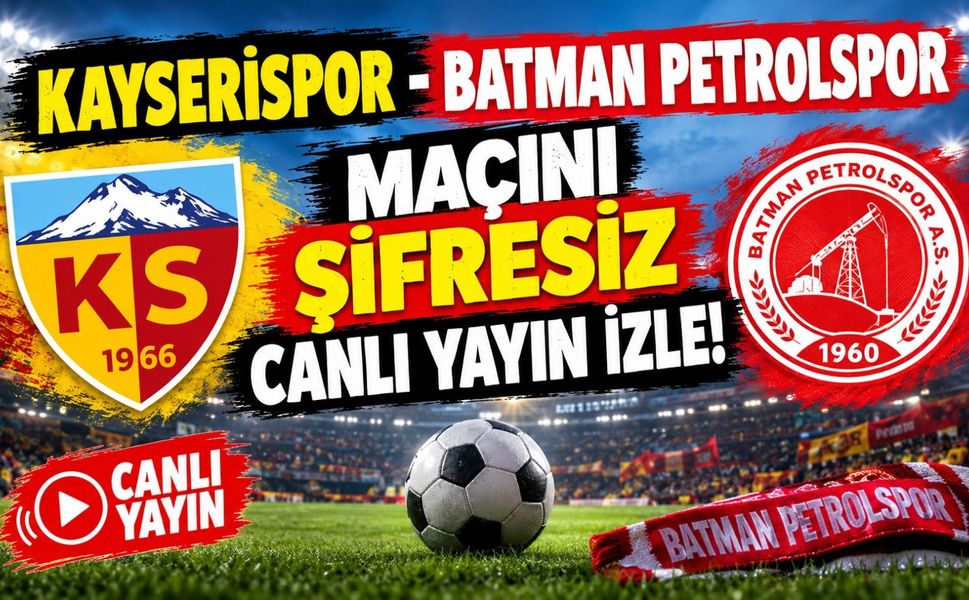KAYSERİSPOR - BATMAN PETROLSPOR MAÇINI ŞİFRESİZ CANLI YAYIN İZLE!