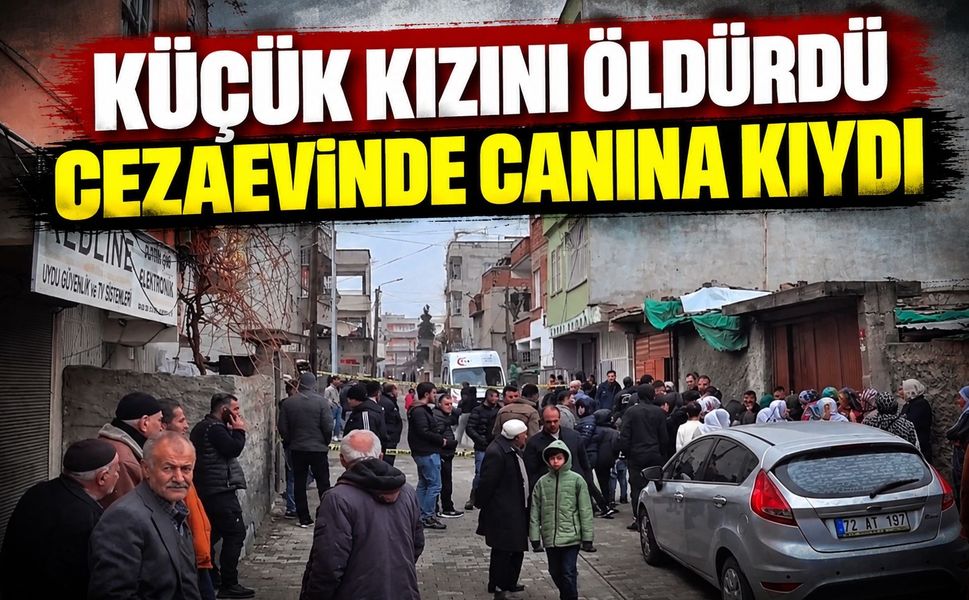 Küçük Kızını Öldürdü Cezaevinde Canına Kıydı