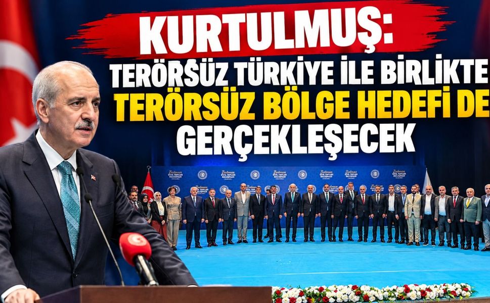 Kurtulmuş: Terörsüz Türkiye ile Birlikte Terörsüz Bölge Hedefi De Gerçekleşecek
