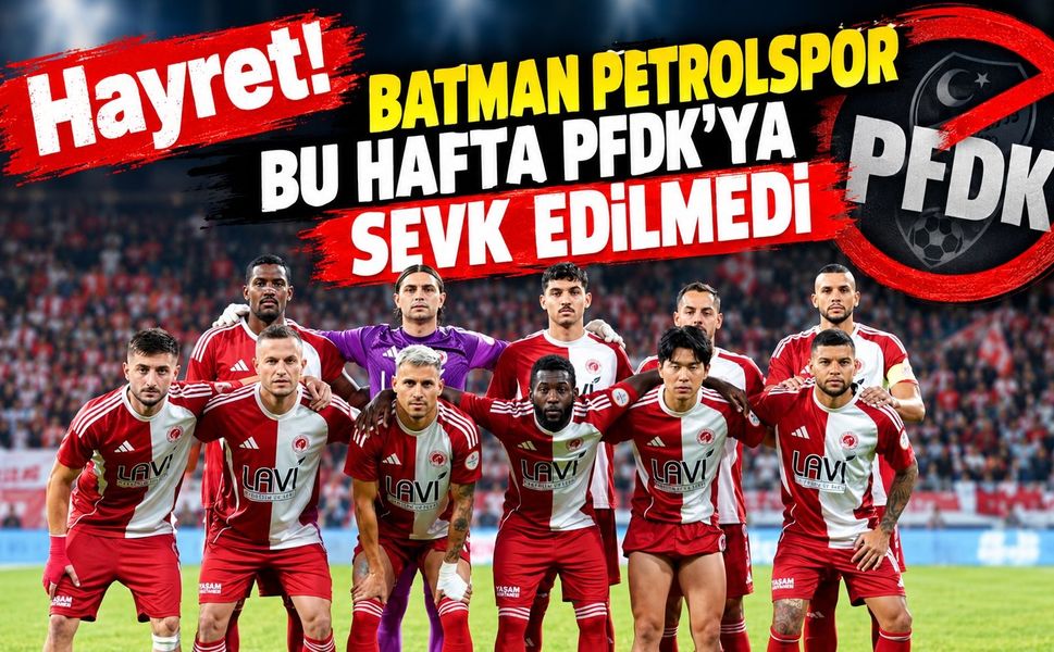 Hayret! Batman Petrolspor Bu Hafta PFDK’ya Sevk Edilmedi