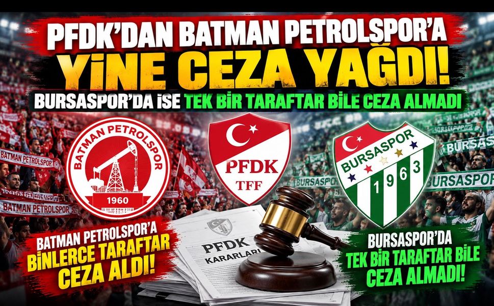 PFDK’dan Batman Petrolspor’a Yine Ceza Yağdı! Bursaspor’da ise Tek Bir Taraftar Bile Ceza Almadı
