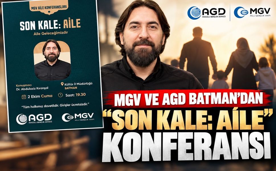MGV ve AGD Batman’dan “Son Kale: Aile” Konferansı