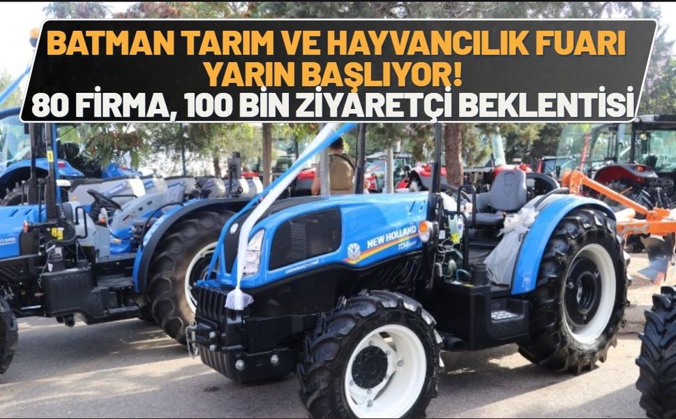 Batman’da Tarım ve Hayvancılık Fuarı Yarın Başlıyor! 80 Firma, 100 Bin Ziyaretçi Beklentisi